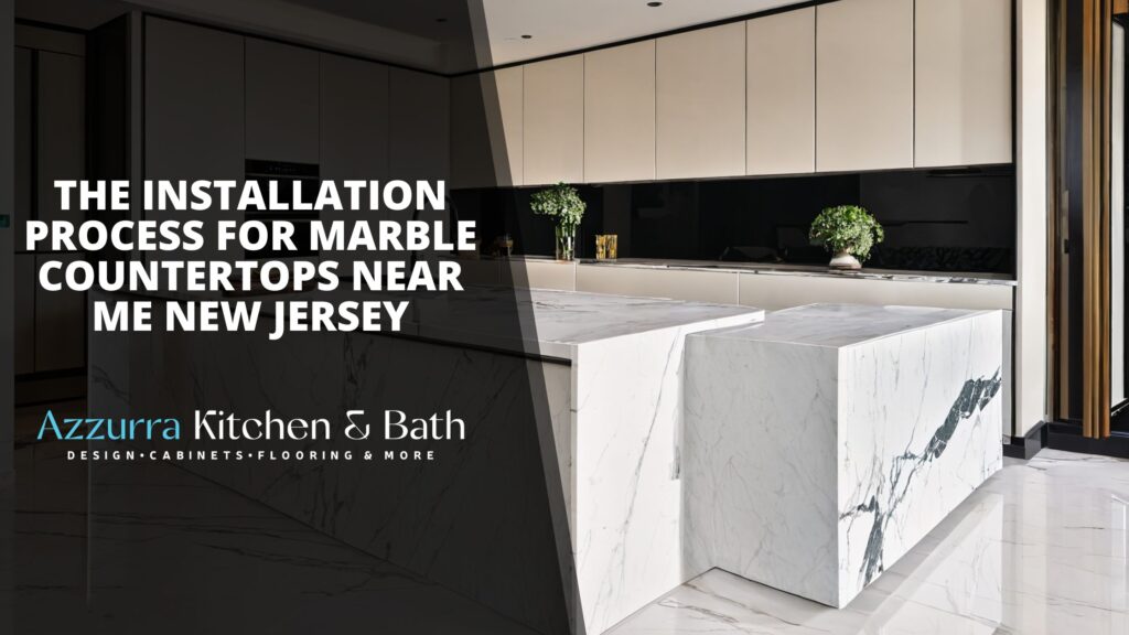 Marble Countertops near me New Jersey