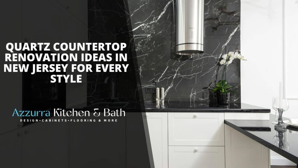 Quartz countertop renovation ideas in New Jersey